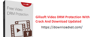 Gilisoft Video DRM Protection Crack